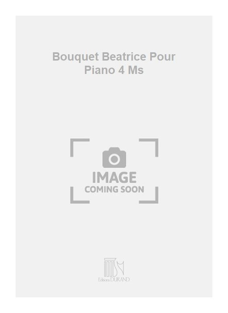 Bouquet Beatrice Pour Piano 4 Ms